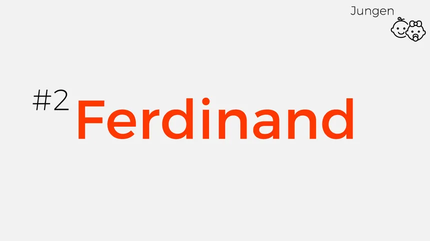 Jungsnamen, die "Mut" bedeuten: Ferdinand