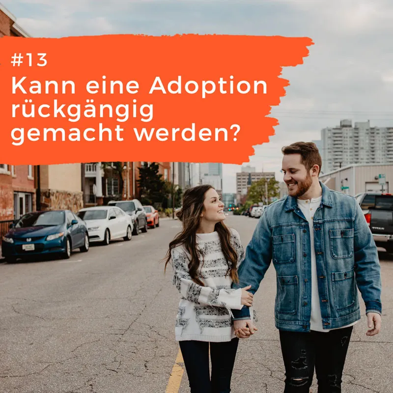 Adoption: Kann eine Adoption rückgängig gemacht werden?