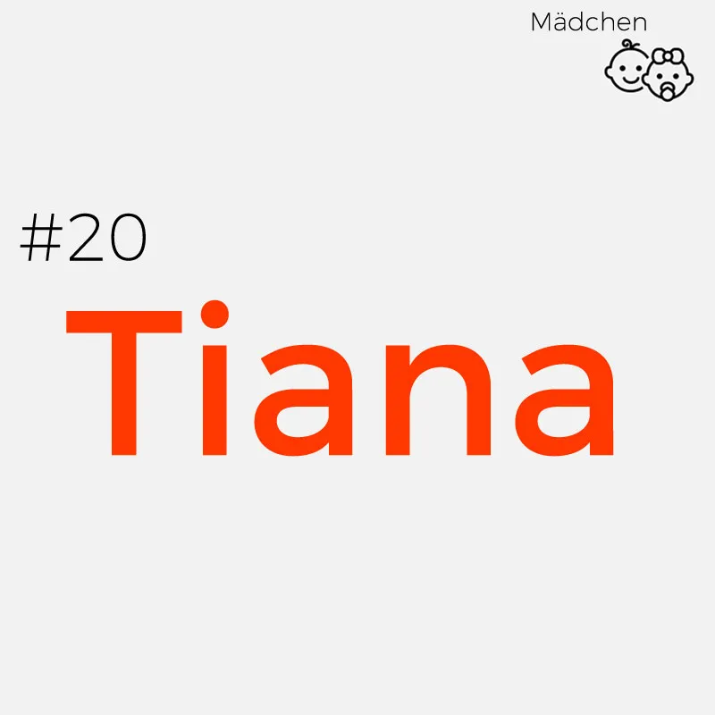 Seltene Mädchennamen: Tiana
