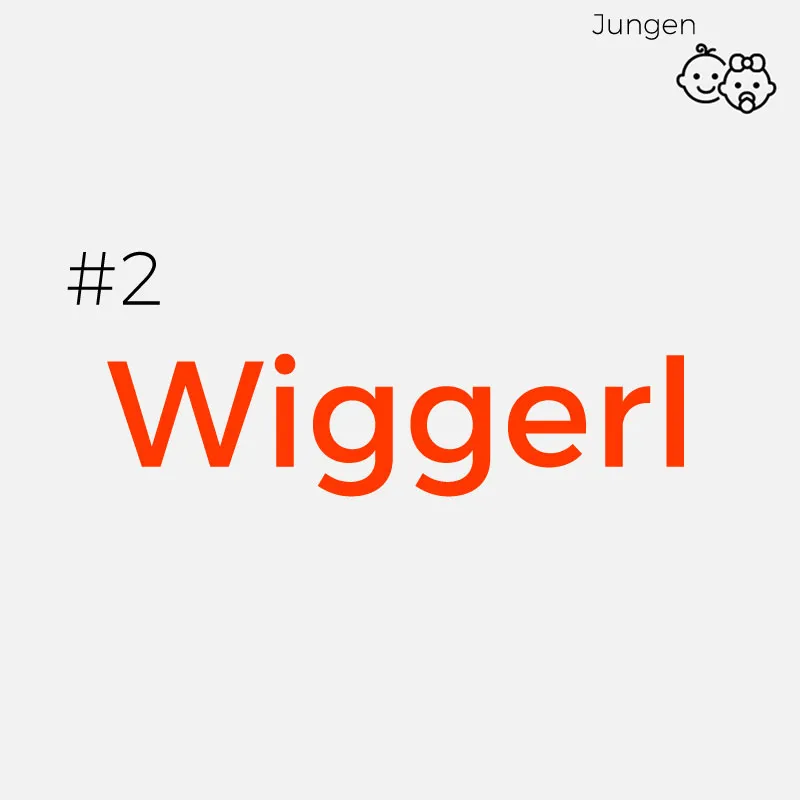 Bairische Vornamen: Wiggerl