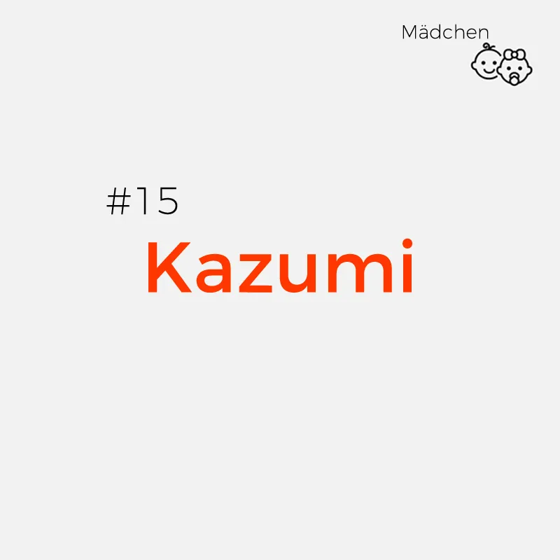 Japanische Mädchennamen - Kazumi