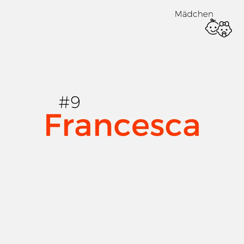 italienische Mädchennamen - Francesca