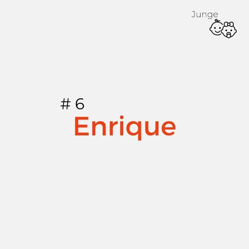 Spanischer Jungenname: Enrique