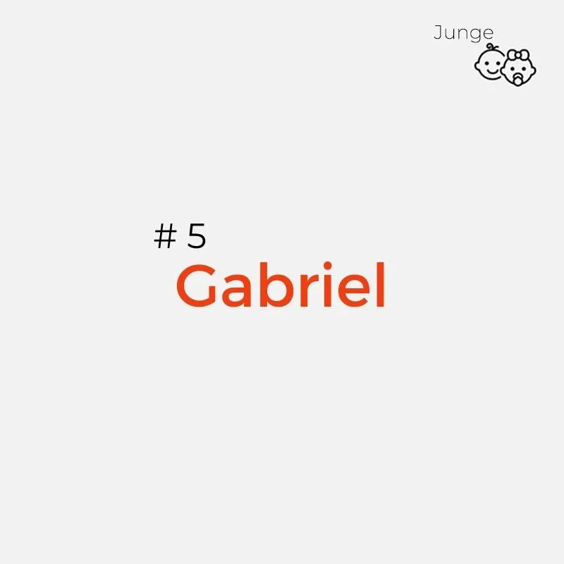 schöner zeitloser Jungenname: Gabriel