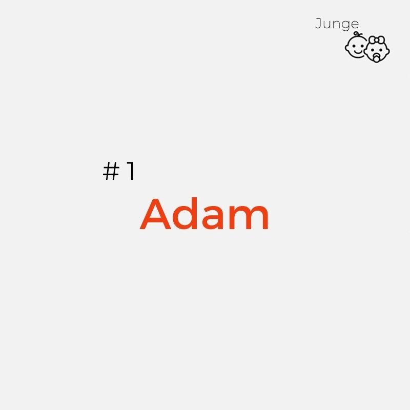 schöner zeitloser Jungenname: Adam