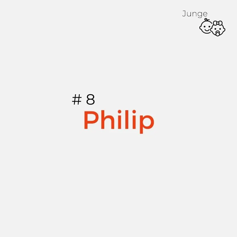 schöner zeitloser Jungenname: Philip