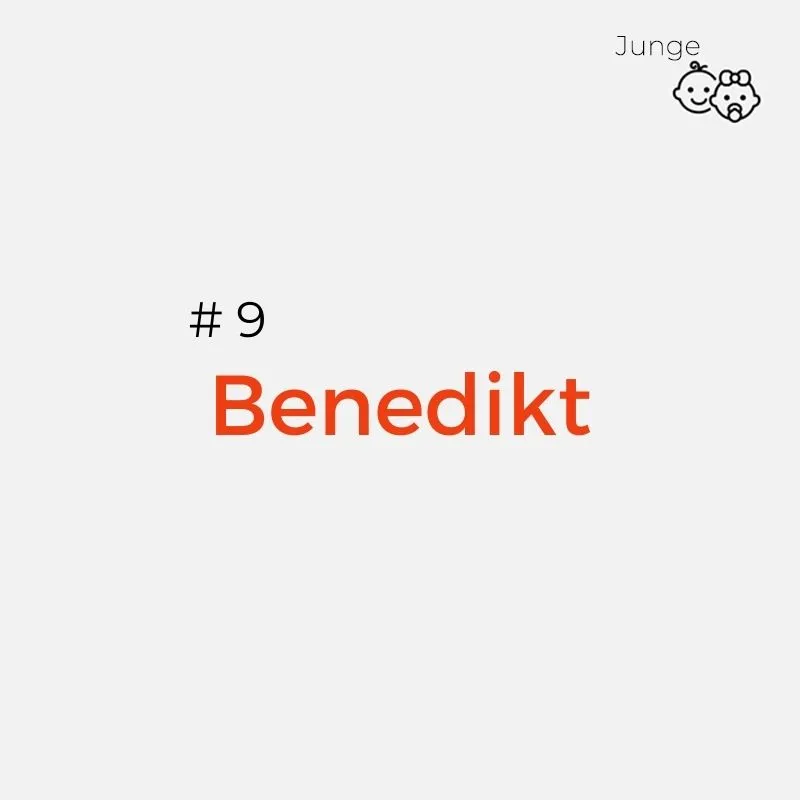 schöner zeitloser Jungenname: Benedikt