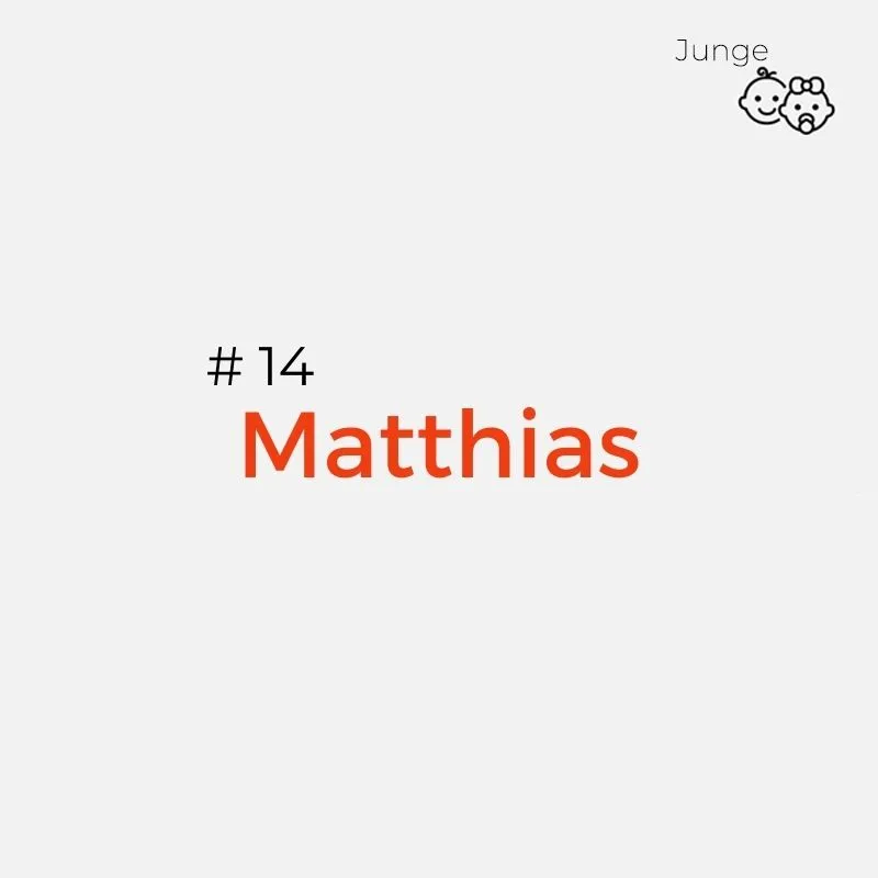 schöner zeitloser Jungenname: Matthias
