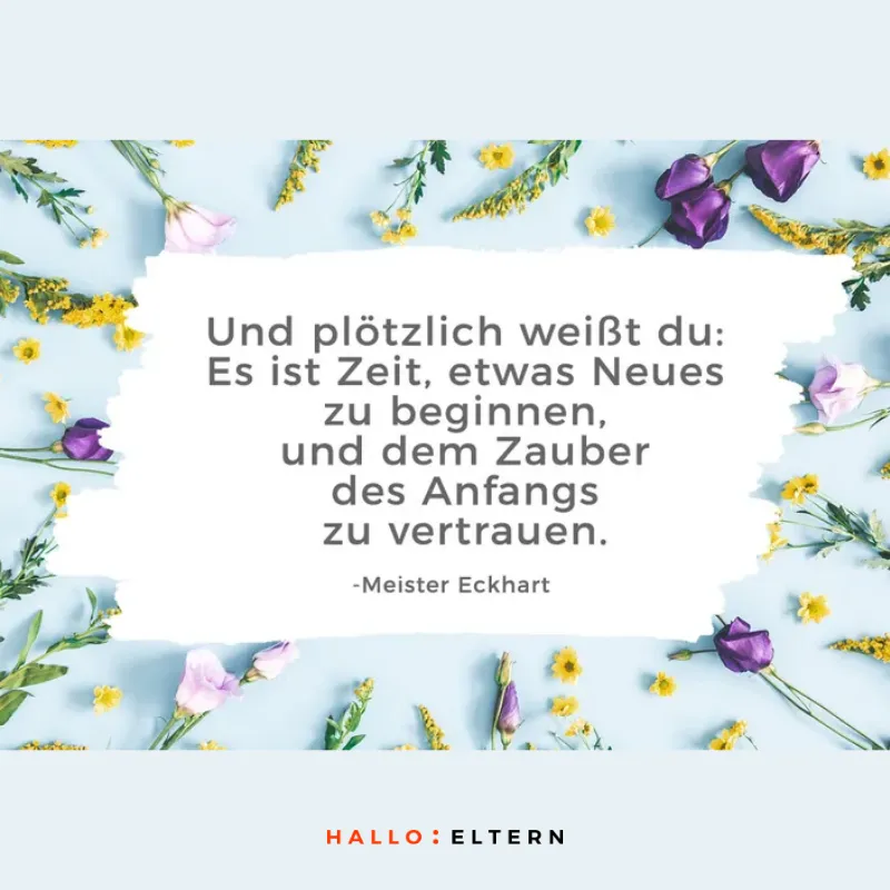 Frühlingsspruch von Meister Eckhart: Vertraue dem Zauber des Anfangs